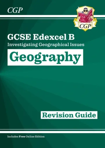 GCSE Geography Edexcel B Revision Guide includes Online Edition - CGP Books