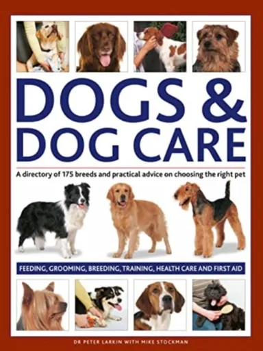 Dogs & Dog Care - Mike Stockman, Peter Larkin