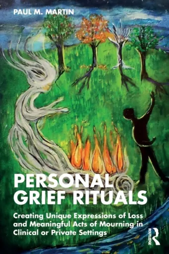 Personal Grief Rituals - Paul Martin