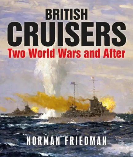 British Cruisers - Norman Friedman