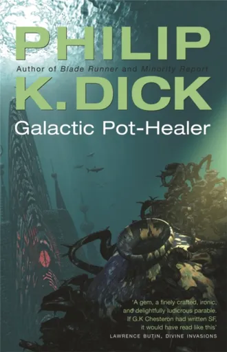 Galactic Pot-Healer - Philip K. Dick