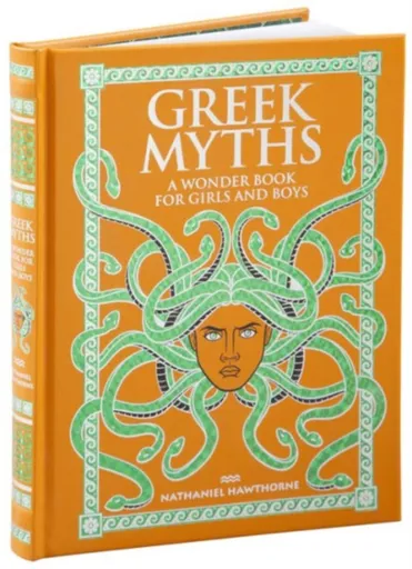 Greek Myths: A Wonder Book for Girls and Boys - Nathaniel Hawthorne