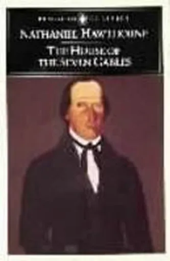 The House of the Seven Gables - Nathaniel Hawthorne