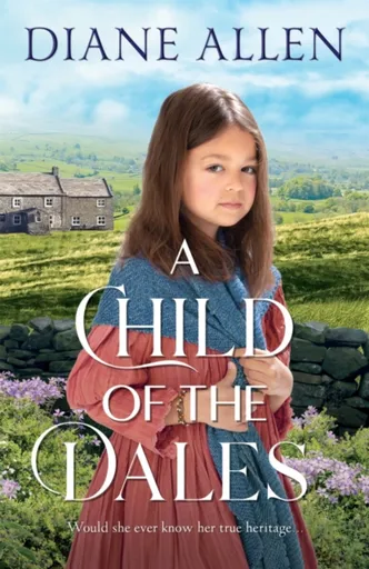 A Child of the Dales - Diane Allen