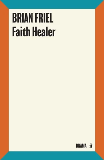 Faith Healer - Brian Friel