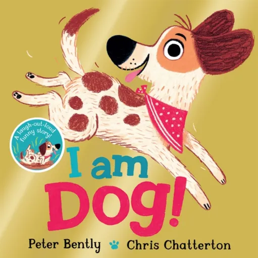 I am Dog - Peter Bently