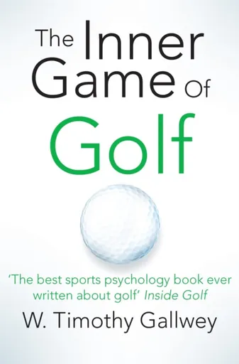 The Inner Game of Golf - W. Timothy Gallwey