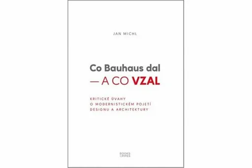 Co Bauhaus dal - a co vzal - Jan Michl