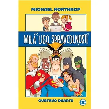 Milá Ligo spravedlnosti (978-80-7449-901-2)