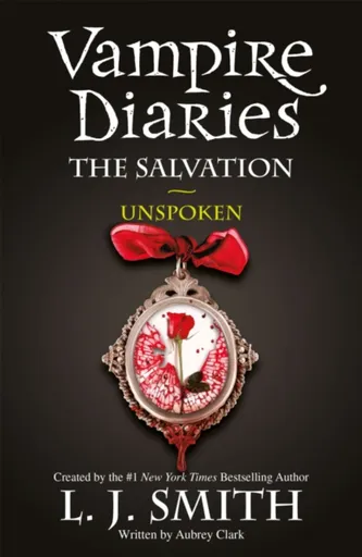 The Vampire Diaries: The Salvation: Unspoken - L. J. Smith