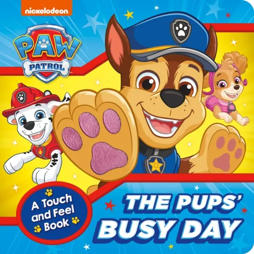 PAW Patrol The Pupsâ€™ Busy Day: A Touch and Feel Book - Paw Patrol