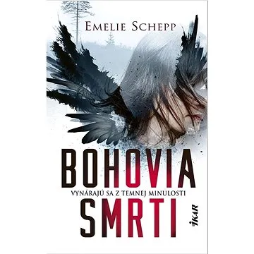 Bohovia smrti: Vynárajú sa z temnej minulosti (978-80-551-7761-8)