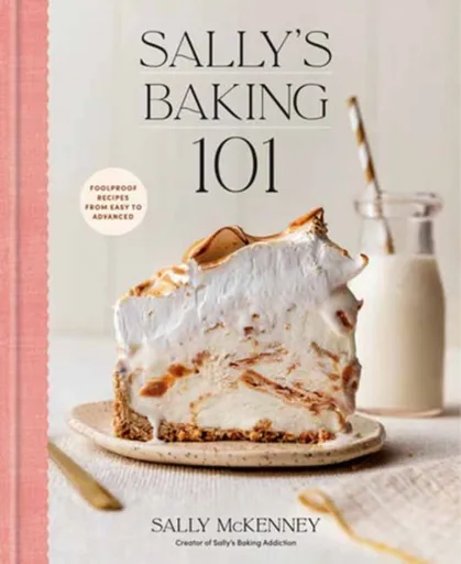 Sally's Baking 101 - Sally McKenney