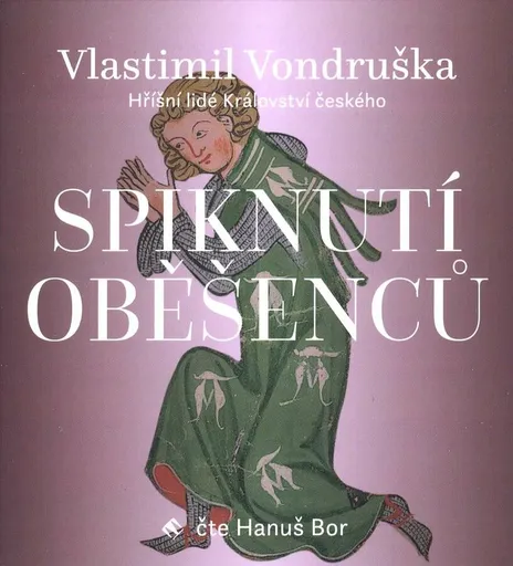 Spiknutí oběšenců - Hříšní lidé Království českého (MP3-CD) - audiokniha