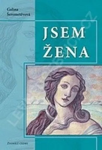 Jsem žena - Galina Šeremetěvová