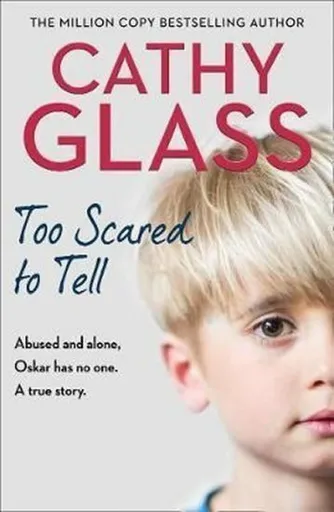 Too Scared to Tell - Cathy Glass