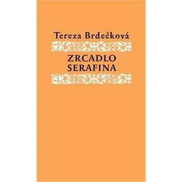 Zrcadlo Serafína (978-80-905624-8-6)