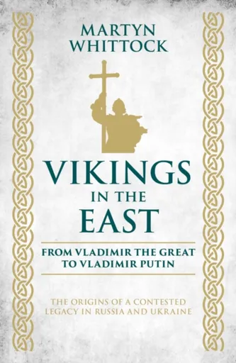 Vikings in the East - Martyn Whittock