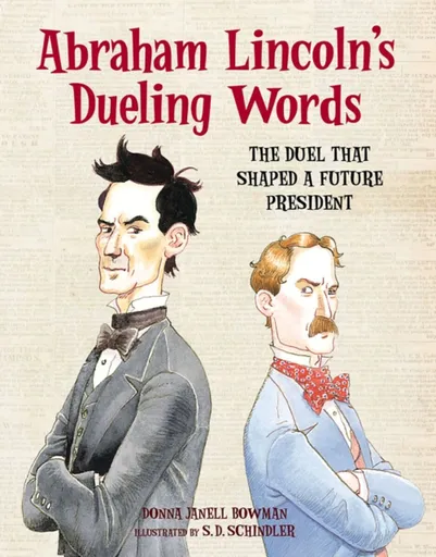 Abraham Lincoln's Dueling Words - Donna Janell Bowman