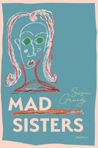 Mad Sisters - Susan Grundy