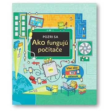 Ako fungujú počítače: Pozri sa (978-80-8107-982-5)