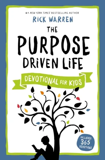 The Purpose Driven Life Devotional for Kids - Rick Warren