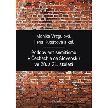 Podoby antisemitismu v Čechách a na Slovensku v 20. a 21. století (9788024634951)