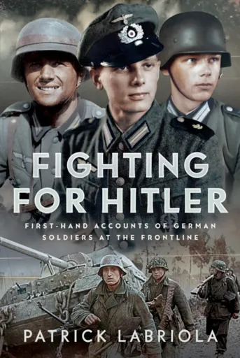 Fighting for Hitler - Patrick Labriola