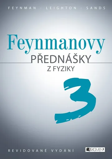 Feynmanovy přednášky z fyziky - revidované vydání - 3.díl - Richard Phillips Feynman