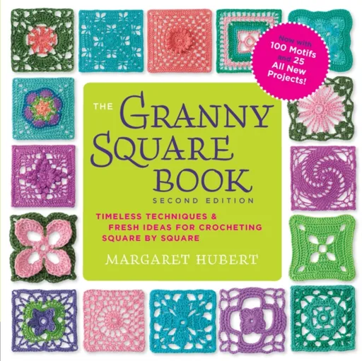 The Granny Square Book, Second Edition - Margaret Hubert