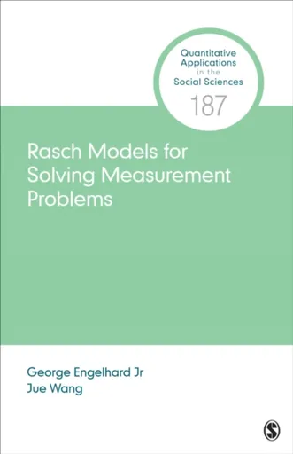 Rasch Models for Solving Measurement Problems - George, Jr. Engelhard, Jue Wang