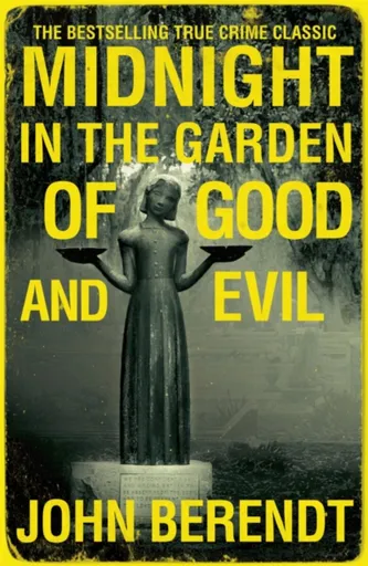 Midnight in the Garden of Good and Evil - Berendt John