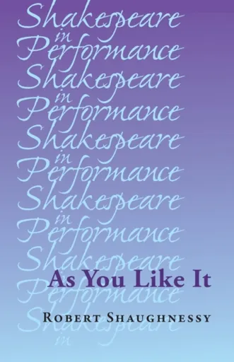 As You Like it - Robert Shaughnessy
