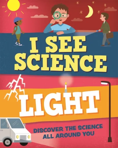 I See Science: Light - Izzi Howell