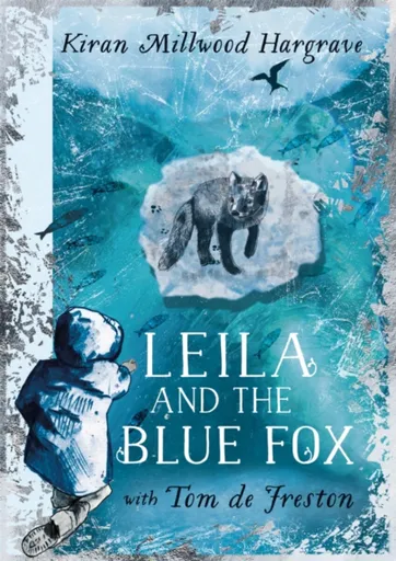 Leila and the Blue Fox - Kiran Millwood Hargraveová