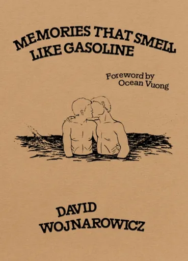 Memories That Smell like Gasoline - David Wojnarowicz