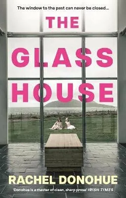 Glass House - Donohue Rachel