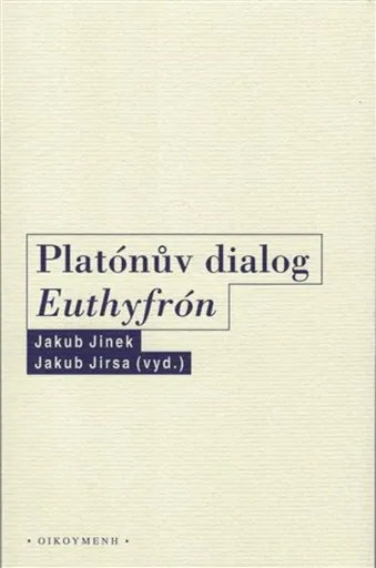 Platónův dialog Euthyfrón - Jakub Jinek, Jakub Jirsa
