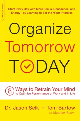 Organize Tomorrow Today - Jason Selk, Tom Bartow, Matthew Rudy