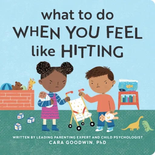 What to Do When You Feel Like Hitting - Cara Goodwin