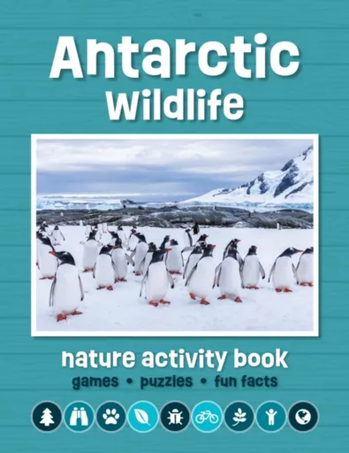 Antarctic Wildlife Nature Activity Book - James Kavanagh