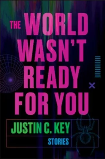 World Wasn't Ready for You - Justin C. Key
