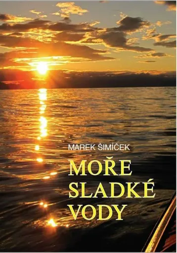 Moře sladké vody - Marek Šimíček