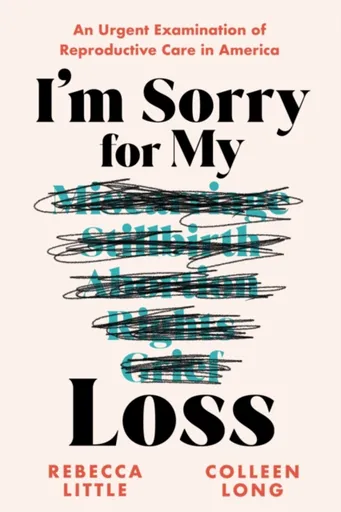 I'm Sorry for My Loss - Colleen Long, Rebecca Little