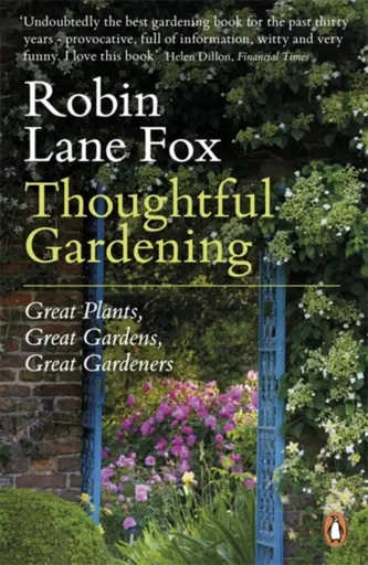 Thoughtful Gardening - Robin Lane Fox