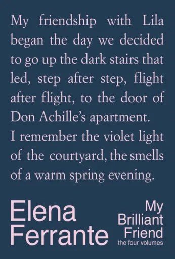 My Brilliant Friend: The Four Volumes - Elena Ferrante
