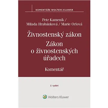 Živnostenský zákon (455/1991 Sb.). Zákon o živnostenských úřadech (570/1991 Sb.) – Komentář, 2. vydá (999-00-017-9353-1)
