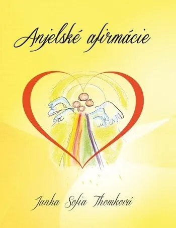 Anjelské afirmácie - Thomková Janka Sofia