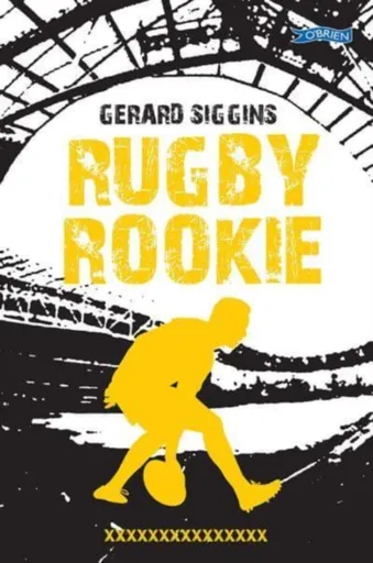 Rugby Rookie - Siggins Gerard