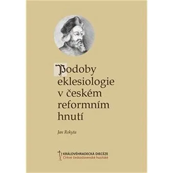 Podoby eklesiologie v českém reformním hnutí (978-80-906490-6-4)